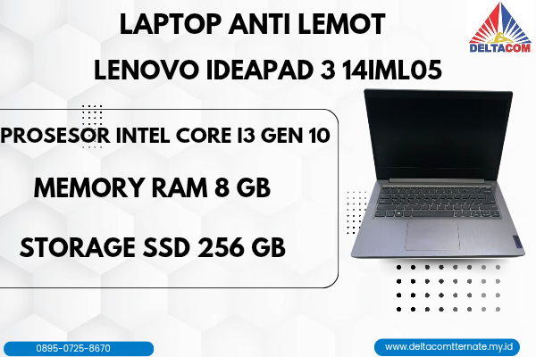 LENOVO IDEAPAD 3 14-IML05, TYPE BARU BODY SLIM, PROSESOR INTEL CORE I3 GEN 10 RAM 8 GB SSD 256 GB DISPLAY 14 INCH MULUS 