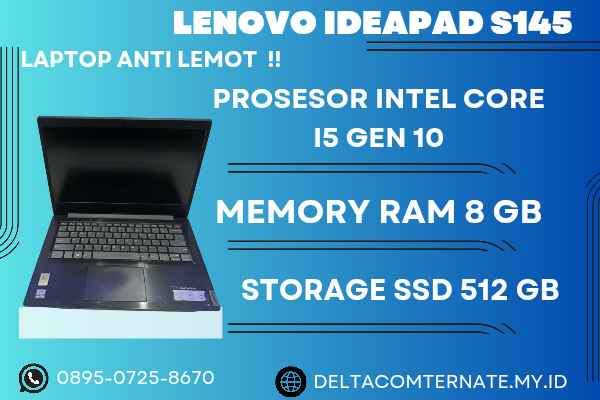 LENOVO IDEAPAD S145 , TYPE BARU BODY SLIM, PROSESOR INTEL CORE I5 GEN 10 RAM 8 GB SSD 512 GB DISPLAY 14 INCH MULUS