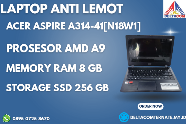 ACER ASPIREA314-41[N18W1] , TYPE BARU BODY SLIM, PROSESOR AMD A9 RAM 8 GB SSD 256 GB DISPLAY 14 INCH MULUS, WARNAH HITAM, LECET SDIKIT, 
