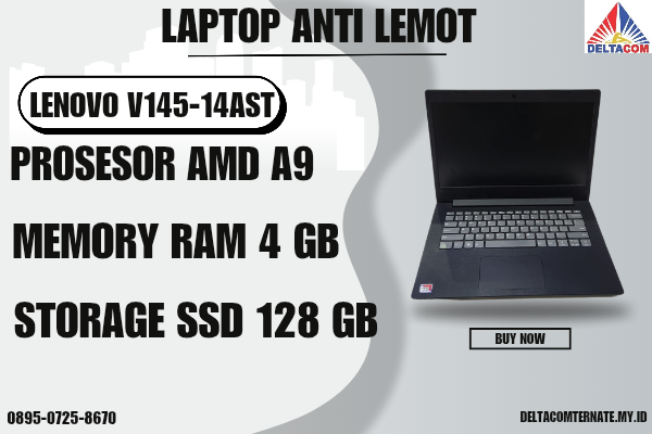 LENOVO V145-14AST , TYPE BARU BODY SLIM, PROSESOR AMD A9 MEMORY RAM 4 GB STORAGE SSD 128 GB DISPLAY 14 INCH MULUS , WARNAH HITAM, LECET SDIKIT